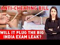 Anti-Cheating Bill: Will It Plug The Big India Exam Leak? | Marya Shakil