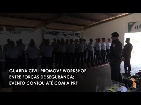 Vídeo: Guarda Civil promove workshop entre forças de segurança; evento contou até com a PRF