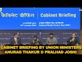 LIVE: Cabinet Briefing by Union Ministers Anurag Singh Thakur & Pralhad Joshi | News9