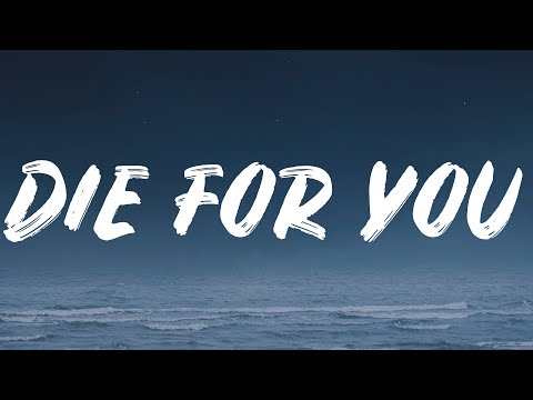 Justin Bieber - Die For You (Lyrics) Feat. Dominic Fike