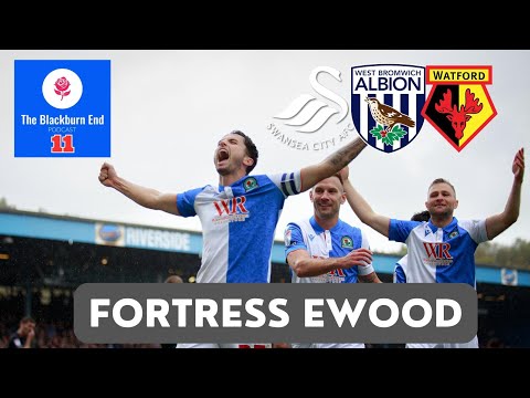 The Blackburn End Podcast - Fortress Ewood | SWANSEA | WBA & WATFORD PREVIEW | EFL | Matt Jansen |