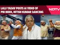 PM Modi AI Video | Lalu Yadav Posts AI Video Of PM Modi, Nitish Kumar Dancing: Rain Of Lies