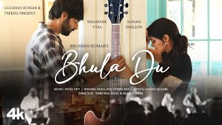 BHULA DU ~ Stebin Ben & Payal Dev Video HD