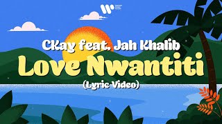 CKay — love nwantiti (feat. Jah Khalib) | Official Lyric Video