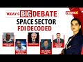 100% FDI In Space Sector | India Space Hub Gamechanger? | NewsX