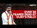 Karur Stampede News | Over 30 Feared At TVK Chief Vijays Rally In Karuru