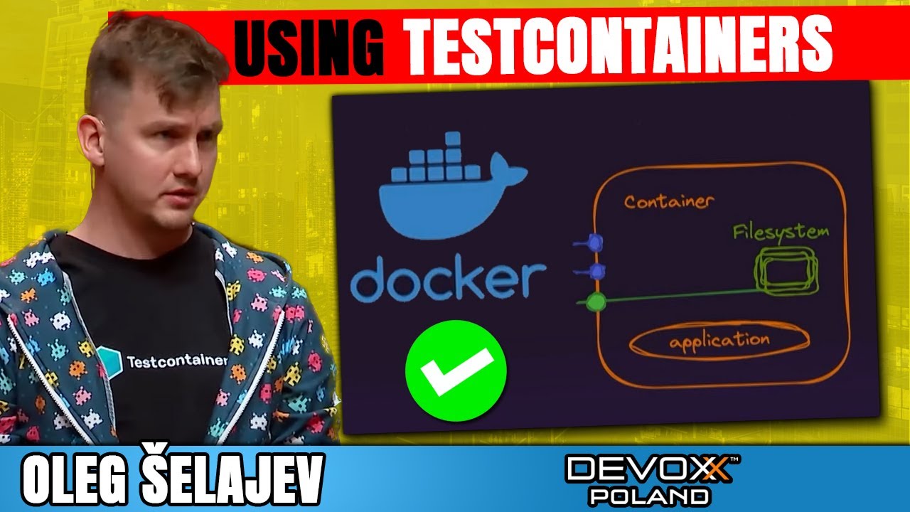Simplifying Integration Tests With Test Containers • Oleg Šelajev • Devoxx Poland 2022
