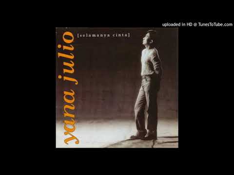 Yana Julio - Selamanya Cinta - Composer : Dorie Kalmas - Composer : Dorie Kalmas 1995 (CDQ)