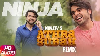 Athra Subah – Remix – Ninja Video HD