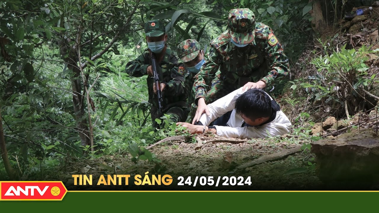 Tin tức an ninh trật tự nóng, thời sự Việt Nam mới nhất 24h sáng ngày 24/5 | ANTV