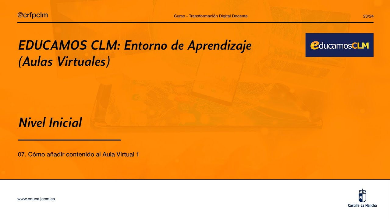 #EducamosCLM: Aulas Virtuales - Nivel Inicial: 07 Cómo añadir contenido al Aula Virtual 1