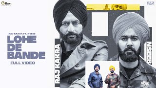 Lohe De Bande – Raj Kakra ft Nseeb | Punjabi Song Video HD