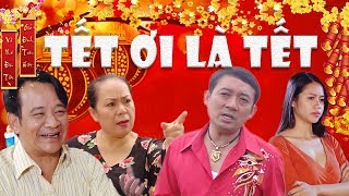 Hài Tết 2018 | Tết Ơi Là Tết 1 - Tập 1 | Phim Hài Tết Chiến Thắng, Quang Tèo, Quốc Anh Mới Nhất