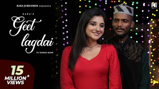GEET LAGDAI ~ Kaka Ft Kanika Mann | Punjabi Song Video HD