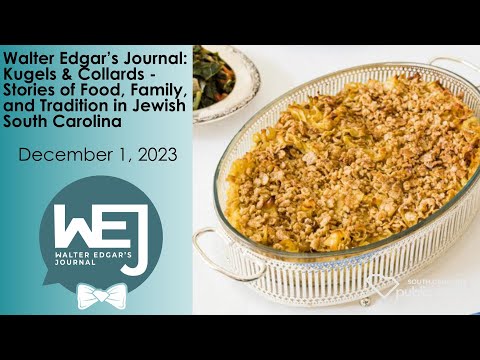 screenshot of youtube video titled Walter Edgar's Journal: Kugels & Collards - Stories of Food, Family, and Tradition in Jewish SC