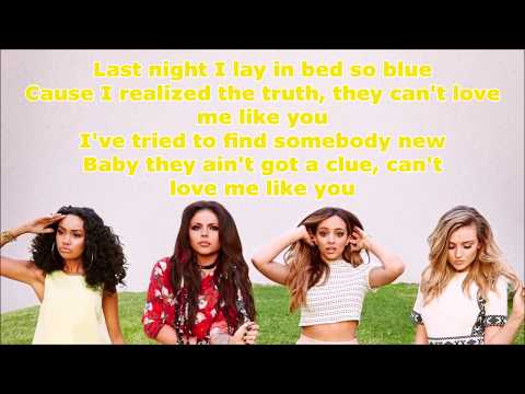 Little Mix ~ Love Me Like You ~ Lyrics