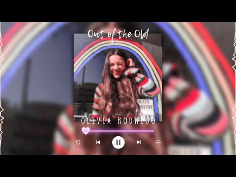 out of the old-olivia rodrigo (speed up)