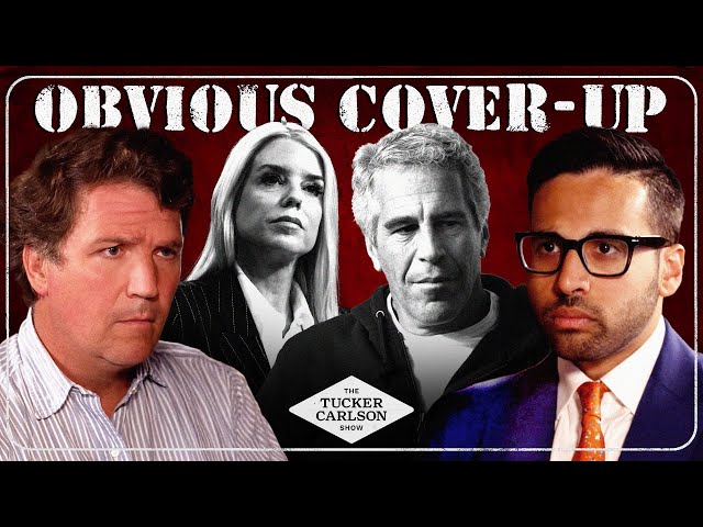 Tucker and Saagar Enjeti on the Dangerous New Developments in Pam Bondi’s Epstein Cover-Up