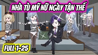 (Full) Tập 1-25 | Nhà T.ù Mỹ Nữ Ngày Tận Thế | Thiết Review