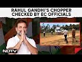 Rahul Gandhi Helicopter | Rahul Gandhis Helicopter Checked By Election Officials In Tamil Nadu