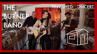 The Burner Band Live From a Tiny Shed.