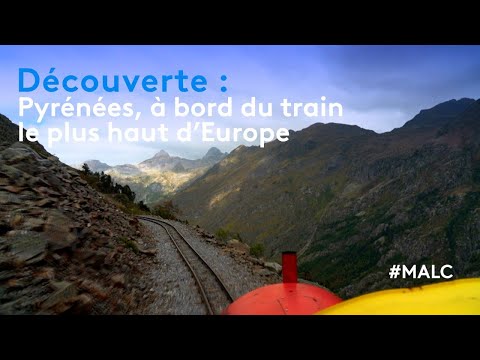 Découverte : Pyrénées, à bord du train le plus haut d'Europe