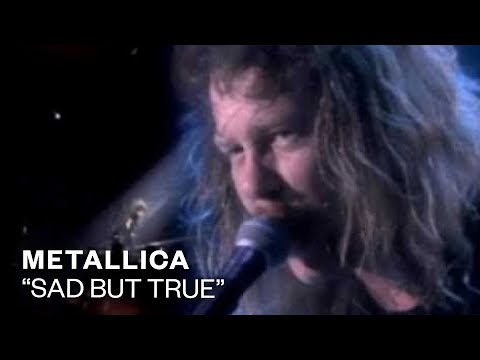 Metallica - Sad But True (Video)