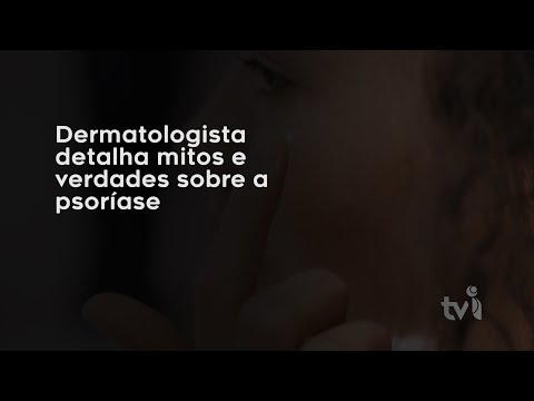 Vídeo: Dermatologista detalha mitos e verdades sobre a psoríase