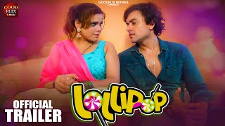 Lollypo (2022) Goodflix Movies Hindi Web Series Trailer Video HD