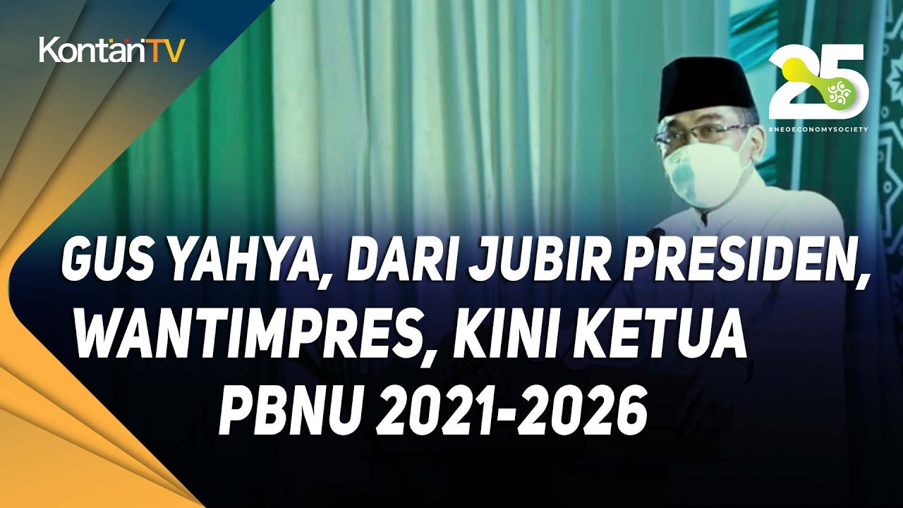 Gus Yahya, Dari Jubir Presiden, Wantimpres, Kini Ketua PBNU 2021-2026