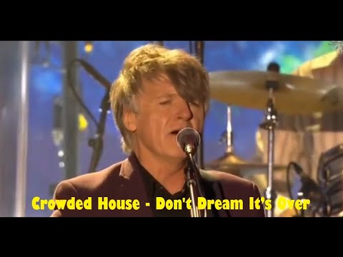 Crowded House - Don't Dream It’s Over (LIVE in Concert with LYRICS)