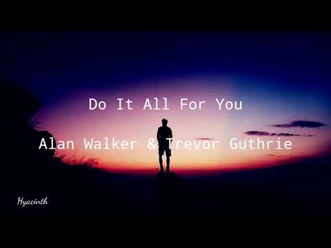 Alan Walker - Do It All For You