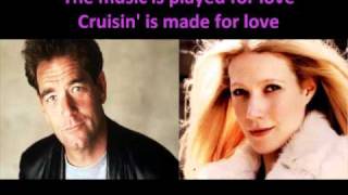 Cruisin - Huey Lewis & Gwyneth Paltrow (with lyrics)