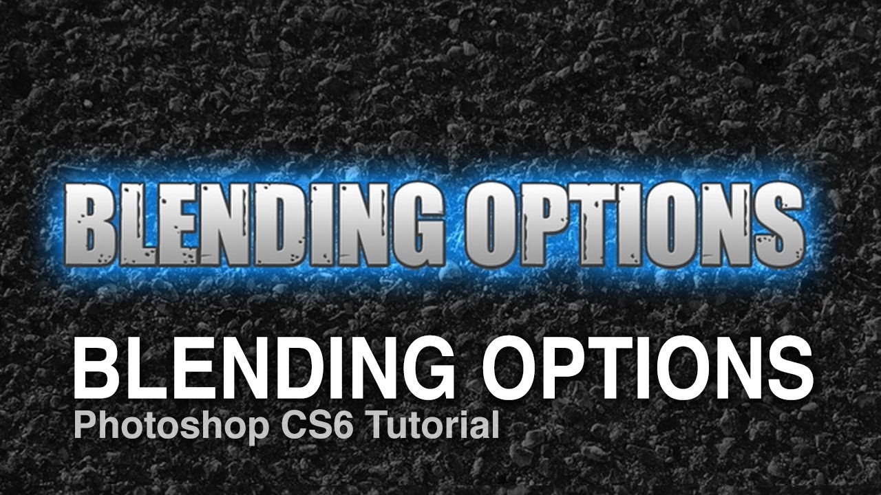 How To Use Blending Options In Photoshop Cs Youtube