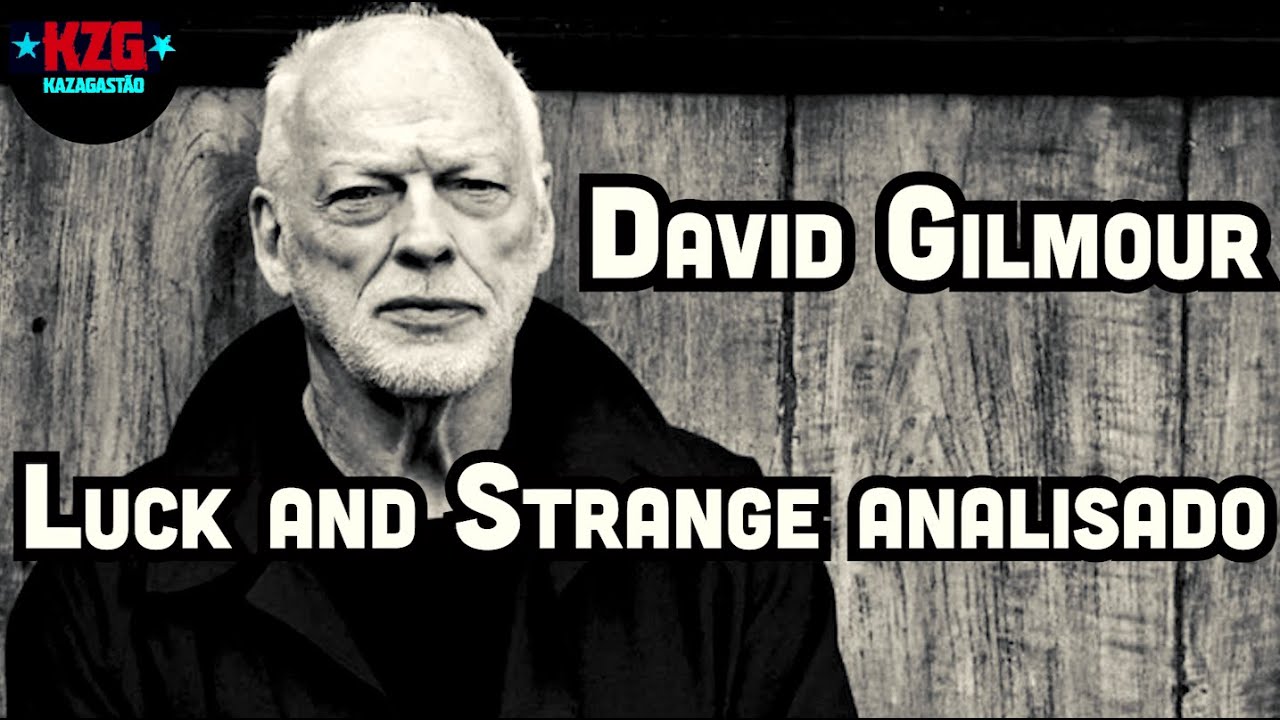 DAVID GILMOUR ⭐️ LUCK AND STRANGE ⭐️ Analisado pro Gastão Moreira
