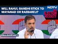 Elections Results 2024 | Will Rahul Gandhi Stick To Wayanad Or Raebareli? He Says...