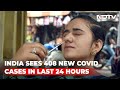 India Sees 408 New Covid Cases, 5 Deaths 24 Hours