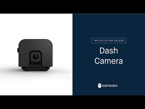 Samsara Installation Guide: Dash Camera