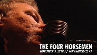 The Four Horsemen (Live At The Masonic, San Francisco, CA - November 3rd, 2018)