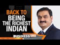 Gautam Adani Richest Indian Post Supreme Court Verdict on Adani-Hindenburg Case | Business News