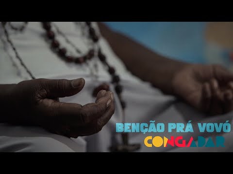 Congadar - Benção prá Vovó - Blessing from Gradma