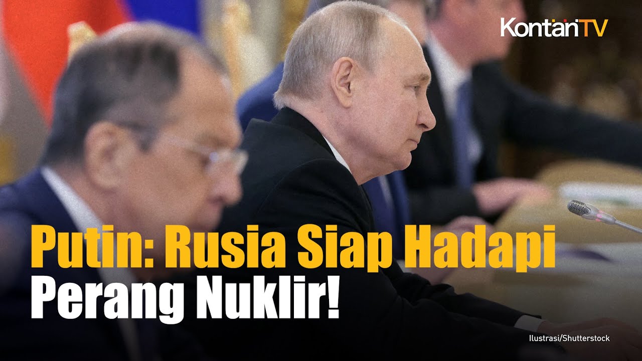 Putin Tegaskan Rusia Siap Menghadapi Perang Nuklir Kontan News