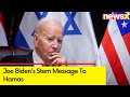 There Would Be Ceasefire Tomorrow | Joe Bidens Stern Message To Hamas | NewsX