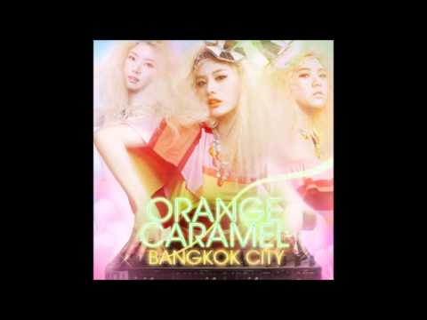 오렌지캬라멜(Orange Caramel) 방콕시티 (Bangkok City) (가사 첨부)