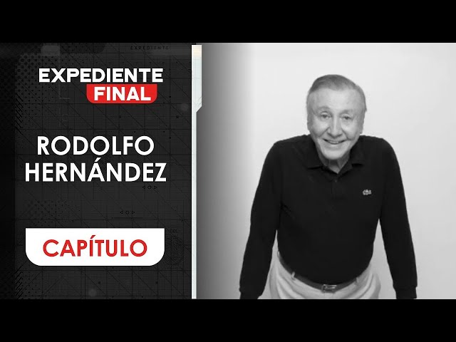 Capítulo: La política llevó a Rodolfo Hernández a su fallecimiento | Expediente Final