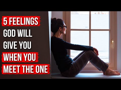 When You Meet “The One,” God Will Give You the Feeling of . . .