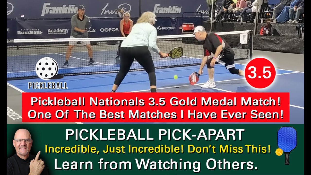 Pickleball! Nationals 3.5, 50+ Gold Medal Match! One Of The Best Played Matches You Will Ever See!