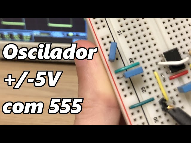 OSCILADOR DE +5V E  -5V COM O 555