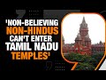 Madras High Court Order | Non-Hindus Cant Go Beyond Flagpole in TN Temples | News9