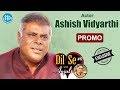 Actor Ashish Vidyarthi Exclusive Interview - Promo- Dil Se With Anjali